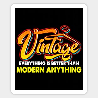Vintage Everything Is Better Than Modern Anything Retro Love Magnet